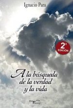 A la búsqueda de la verdad y la vida