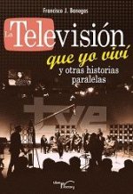 La televisión que yo viví y otras historias paralelas