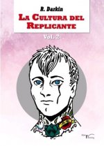 La Cultura del Replicante Vol. 2