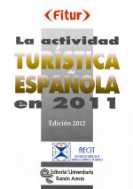 ACTIVIDAD TURISTICA ESPAÑOLA EN 2011. EDICION 2012, LA