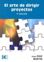 El Arte de Dirigir Proyectos. 3ª Edición