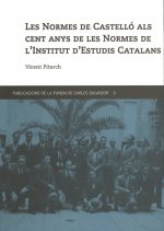 Les Normes de Castelló als cent anys de les Normes de l'Institut d'Estudis Catalans