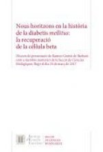 Nous horitzons en la història de la diabetis mellitus: la recuperació de la cèl·lula beta