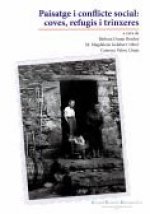 Paisatge i conflicte social : coves, refugis i trinxeres