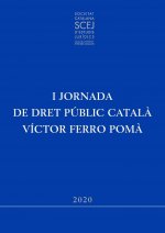 I Jornada de Dret Públic Català Víctor Ferro Pomà : 2018