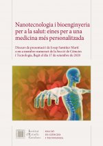 NANOTECNOLOGIA I BIOENGINYERIA PER A LA SALUT : EINES PER A UNA MEDICINA MES PER