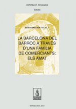 La Barcelona del Barroc a través d'una família de comerciants: els Amat