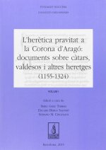 L'herètica pravitat a la Corona d'Aragó: documents sobre càtars, valdesos i altres heretges (1155-13
