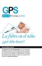 La fiebre en el niño, ¿qué debo hacer?