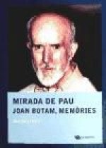 Mirada de Pau. Joan Botam, memòries