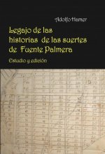Legajo de las historias de las suertes de Fuente Palmera. Estudio y edición