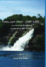 Crisis, ¿qué crisis?... (2.007-2.015) Los Secretos de la Crisis. Lo que no te han contado.