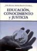 Educacion, conocimiento y justicia