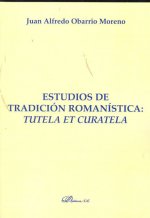 Estudios de tradición romanística. Tutela et curatela