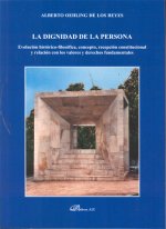 La dignidad de la persona. Evolución histórico-filosófica, concepto, recepción constitucional y rela