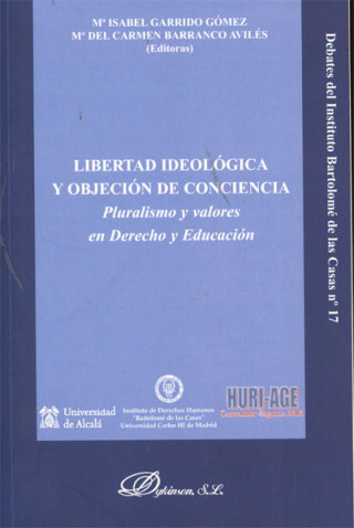 Libertad ideológica y objeción de conciencia. Pluralismo y valores en Derecho y Educación