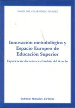 Innovación metodológica y Espacio Europeo de Educación Superior. Experiencias docentes en el ámbito