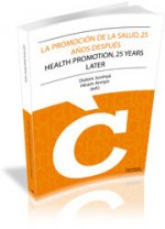 La promoción de la salud, 25 años despúes - The promotion health, 25 years after