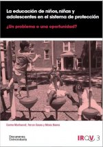 La educación de niños. niñas y adolescentes en el sistema de protección: ¿Un problema o una oportuni