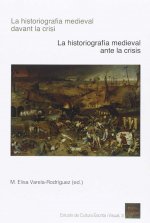 La historiografia medieval davant la crisi / La historiografía medieval ante la crisis