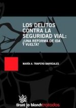 Los delitos contra la Seguridad vial : ¿ Una reforma de ida y vuelta ?