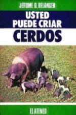 USTED PUEDE CRIAR CERDOS