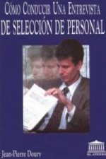 COMO CONDUCIR UNA ENTREVISTA DE SELECCION