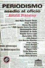 PERIODISMO ASEDIO AL OFICIO