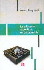 EDUCACION ARGENTINA EN UN LABERINTO, LA