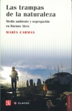 Las trampas de la naturaleza : medio ambiente y segregación en Buenos Aires