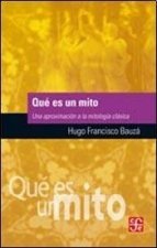 Qué es un mito : Una aproximación a la mitolog­a clásica