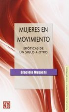 Mujeres en movimiento : Eróticas de un siglo a otro