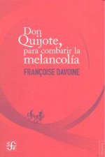 Don Quijote, para combatir la melancol­a