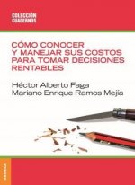 Cómo conocer y manejar sus costos para tomar decisiones rentables