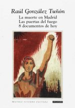 MUERTE EN MADRID / LAS PUERTAS DEL FUEGO / 8 DOCUMENTOS DE HOY
