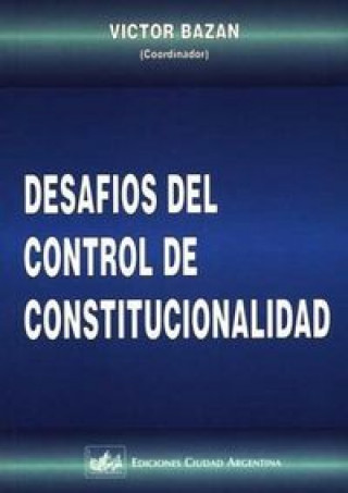 DESAFIOS DEL CONTROL DE CONSTITUCIONA