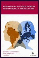 APRENDIZAJES POLITICOS ENTRE LA UNION EUROPEA Y AMERICA LATINA