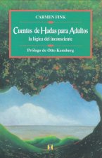 CUENTOS DE HADAS PARA ADULTOS. LA LOGICA DEL INSCONSCIENTE
