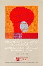 Reformas estructurales, productividad y conducta tecnológica en América Latina