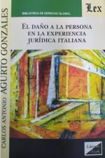 DAÑO A LA PERSONA EN LA EXPERIENCIA JURIDICA ITALIANA, EL