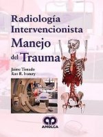 RADIOLOGIA INTERVENCIONISTA MANEJO DEL TRAUMA
