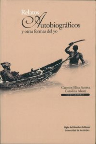 RELATOS AUTOBIOGRAFICOS Y OTRAS FORMAS DEL YO