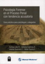 PSICOLOGIA FORENSE EN EL PROCESO PENAL CON TENDENCIA ACUSATORIA
