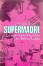 SUPERMADRE.MUJER POLITICA A.L.
