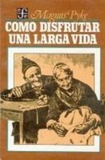 COMO DISFRUTAR UNA LARGA VIDA