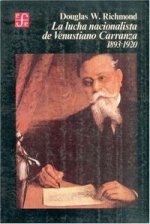 LUCHA NACIONALISTA VENUSTIANO CARRANZA