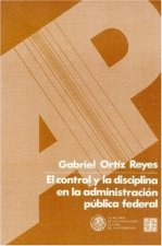 El control y la disciplina en la administración pública federal