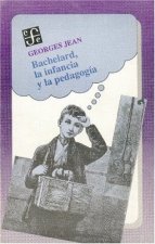 Bachelard, la infancia y la pedagog­a
