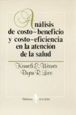 Análisis de costo-beneficio y costo-eficiencia en la atención de la salud : principios, práctica y p