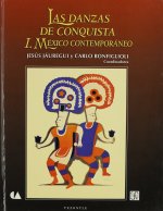 Las danzas de conquista, I : México contemporáneo